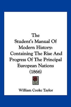 portada the student's manual of modern history: containing the rise and progress of the principal european nations (1866) (en Inglés)
