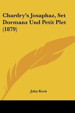portada chardry's josaphaz, set dormanz und petit plet (1879) (in English)