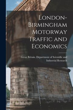 portada London-Birmingham Motorway Traffic and Economics (en Inglés)