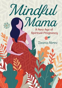 portada Mindful Mama: A new age of Spiritual Pregnancy (in English)