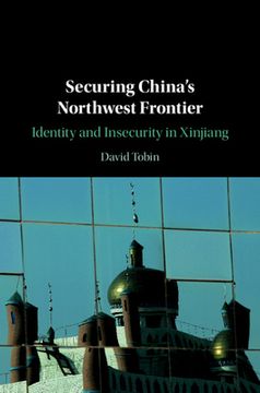 portada Securing China's Northwest Frontier (en Inglés)
