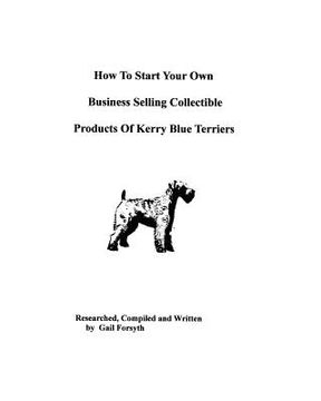 portada how to start your own business selling collectible products of kerry blue terriers (en Inglés)