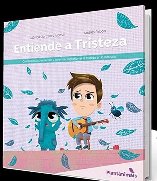 portada Entiende a Tristeza: Cuento Para Entender la Tristeza en la Infancia: 2 (Plantanimals) (in Spanish)