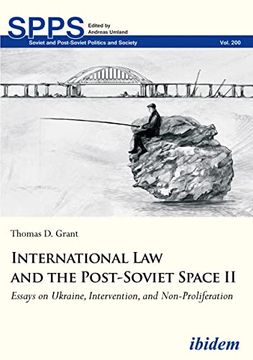 portada International law and the Post-Soviet Space ii: Essays on Ukraine, Intervention, and Non-Proliferation (Soviet and Post-Soviet Politics and Society) (in English)