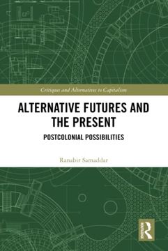 portada Alternative Futures and the Present (Critiques and Alternatives to Capitalism) (en Inglés)