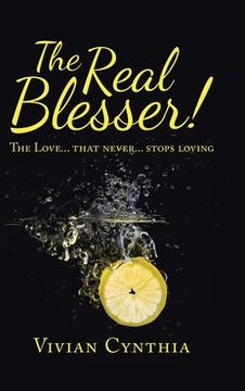portada The Real Blesser!: The Love... That Never... Stops Loving (in English)