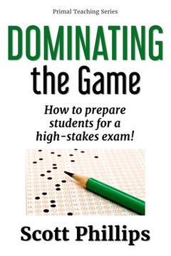 portada Dominating the Game: How to prepare students for a high-stakes exam! (in English)
