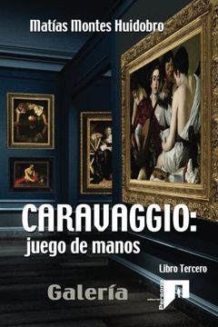 portada Caravaggio: Juego de Manos.  Galería. Tomo Iii: Volume 3