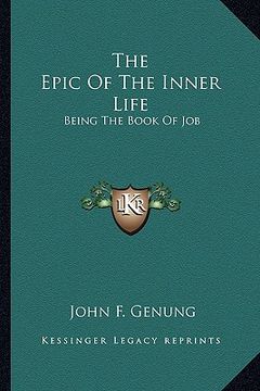 portada the epic of the inner life: being the book of job (en Inglés)