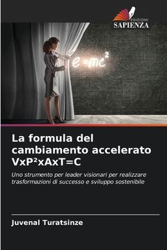 portada La formula del cambiamento accelerato VxP²xAxT=C (en Italiano)