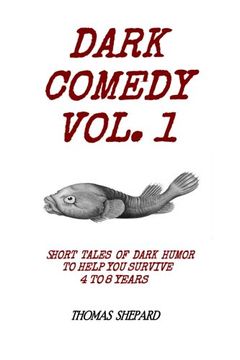 portada Dark Comedy Vol. 1: Short Tales of Dark Humor to Help You Survive 4 to 8 Years: Volume 1