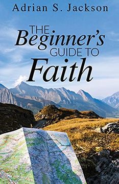portada The Beginner'S Guide to Faith (en Inglés)