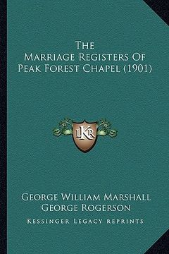 portada the marriage registers of peak forest chapel (1901) (en Inglés)