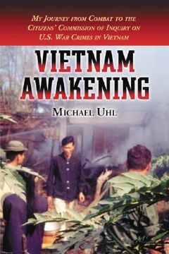 portada vietnam awakening: my journey from combat to the citizens' commission of inquiry on u.s. war crimes in vietnam