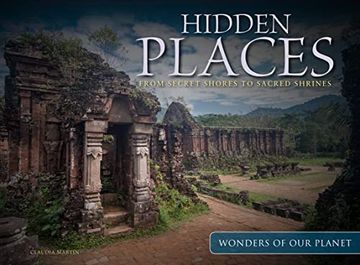 portada Hidden Places: From Secret Shores to Sacred Shrines (Wonders of our Planet) (en Inglés)