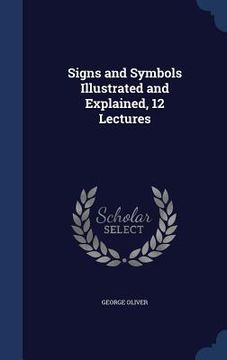 portada Signs and Symbols Illustrated and Explained, 12 Lectures (in English)