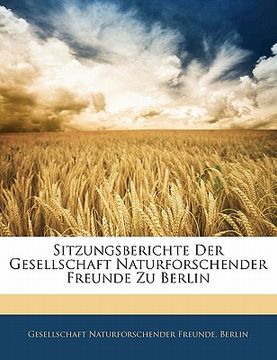 portada Sitzungsberichte Der Gesellschaft Naturforschender Freunde Zu Berlin (en Alemán)