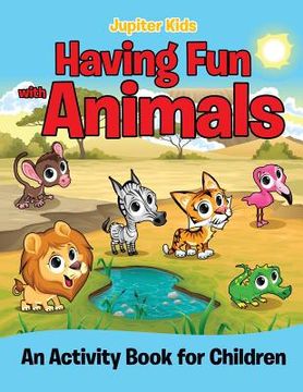 portada Having Fun with Animals (An Activity Book for Children)