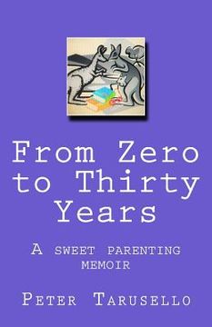 portada From Zero to Thirty Years: A sweet parenting memoir (en Inglés)