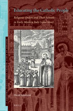 portada Educating the Catholic People: Religious Orders and Their Schools in Early Modern Italy (1500-1800) (en Inglés)