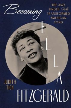 portada Becoming Ella Fitzgerald: The Jazz Singer who Transformed American Song (en Inglés)