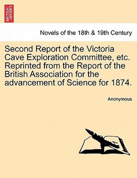 portada second report of the victoria cave exploration committee, etc. reprinted from the report of the british association for the advancement of science for