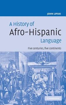 portada A History of Afro-Hispanic Language: Five Centuries, Five Continents (in English)