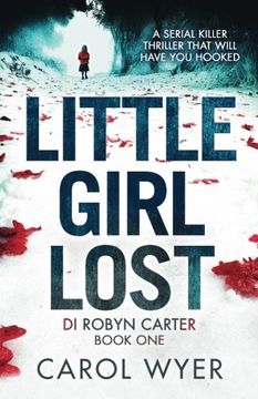 portada Little Girl Lost: A Gripping Thriller That Will Have you Hooked (di Robin Carter) (en Inglés)