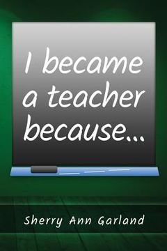 portada I Became a Teacher Because... (en Inglés)