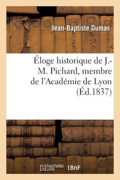 portada Éloge Historique de J.-M. Pichard, Membre de l'Académie de Lyon (in French)