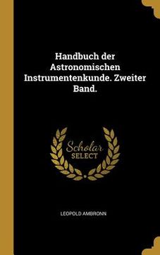 portada Handbuch der Astronomischen Instrumentenkunde. Zweiter Band.
