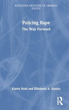 portada Policing Rape: The way Forward (Routledge Frontiers of Criminal Justice) (in English)