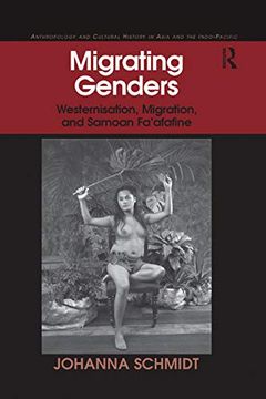 portada Migrating Genders: Westernisation, Migration, and Samoan Fa'afafine (Anthropology and Cultural History in Asia and the Indo-Pacific) (en Inglés)