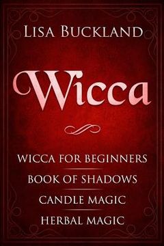 portada Wicca: Wicca for Beginners, Book of Shadows, Candle Magic, Herbal Magic (en Inglés)