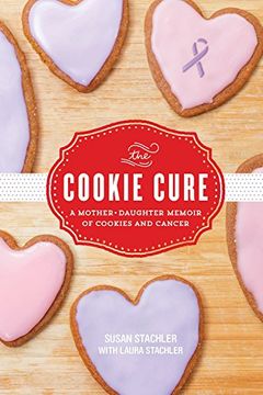 portada The Cookie Cure: A Mother-Daughter Memoir 