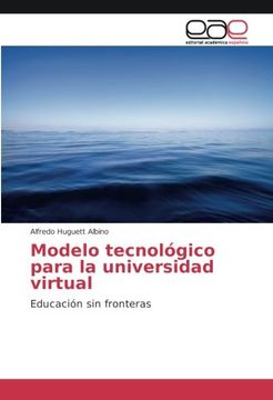 portada Modelo tecnológico para la universidad virtual: Educación sin fronteras