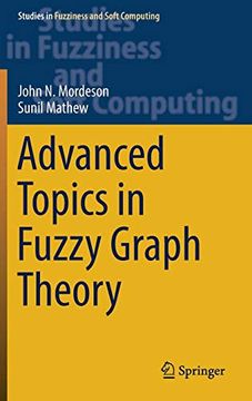 portada Advanced Topics in Fuzzy Graph Theory (Studies in Fuzziness and Soft Computing) (en Inglés)