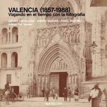 portada Valencia (1857-1988). Viajando en el Tiempo con la Fotografia (in Spanish)