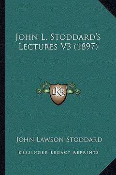 portada john l. stoddard's lectures v3 (1897) (in English)