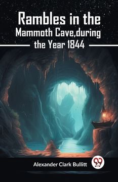 portada Rambles In The Mammoth Cave, During The Year 1844 (en Inglés)