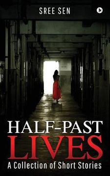 portada Half-Past Lives: A Collection of Short Stories (in English)