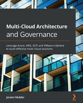 portada Multi-Cloud Architecture and Governance: Leverage Azure, Aws, Gcp, and Vmware Vsphere to Build Effective Multi-Cloud Solutions (en Inglés)