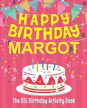 portada Happy Birthday Margot - the big Birthday Activity Book: Personalized Children's Activity Book 
