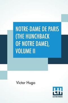 portada Notre-Dame De Paris (The Hunchback Of Notre Dame), Volume II: Translated By Isabel F. Hapgood (en Inglés)