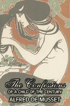 portada the confessions of a child of the century (en Inglés)