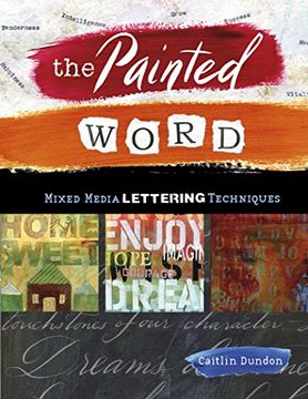 portada The Painted Word: Mixed Media Lettering Techniques (en Inglés)