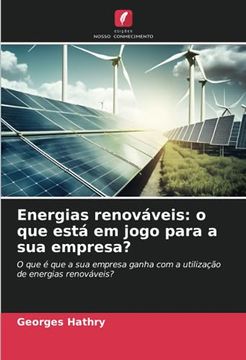 portada Energias Renováveis: O que Está em Jogo Para a sua Empresa?  O que é que a sua Empresa Ganha com a Utilização de Energias Renováveis?