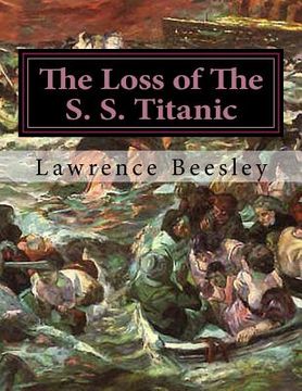 portada The Loss of The S. S. Titanic: Its Story And Its Lessons