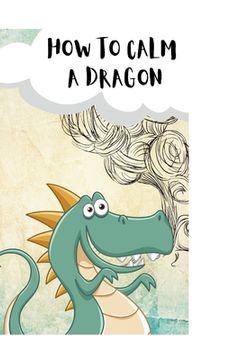 portada How to Calm Your Dragons: a mindful story about the power of attention (in English)