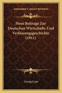 portada Neue Beitrage Zur Deutschen Wirtschafts-Und Verfassungsgeschichte (1911) (en Alemán)